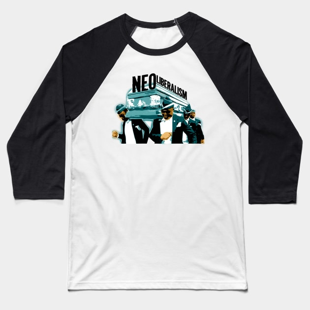 Neoliberalism Coffin Baseball T-Shirt by chilangopride